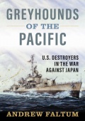 Greyhounds of the Pacific: U.S. Destroyers in the War Against Japan - Andrew Faltum [2026, PDF] - <span>Wars at Sea › War at sea (World War II)</span>