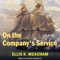 On the Company’s Service - Ellis K Meachem (Steven crossley) [2017, M4B] - <span>Audio › Fiction</span>