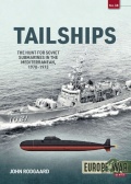 Tailships: The Hunt for Soviet Submarines in the Mediterranean, 1970-1973 - John Rodgaard [2023, PDF] - Marine history