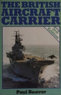 The British aircraft carrier - Paul Beaver [1987, PDF] - <span>History of Naval Shipbuilding › Aircraft carriers</span>