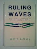 Ruling the Waves The Political Economy of International Shipping - Alan W. Cafruny [1987, PDF] - Marine history